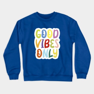 Good vibes only Crewneck Sweatshirt